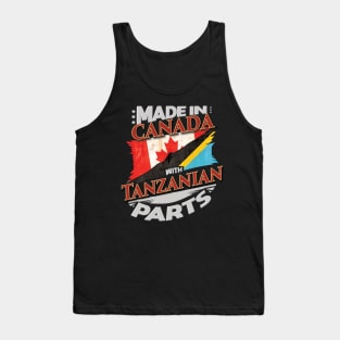 Made In Canada With Tanzanian Parts - Gift for Tanzanian From Tanzania Tank Top